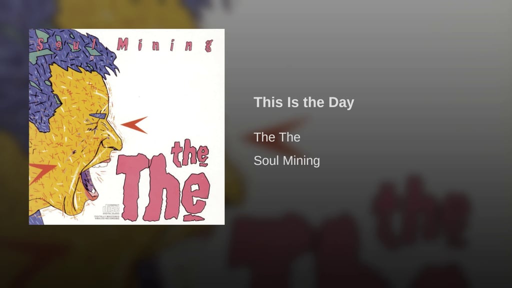 "This Is the Day" by The The