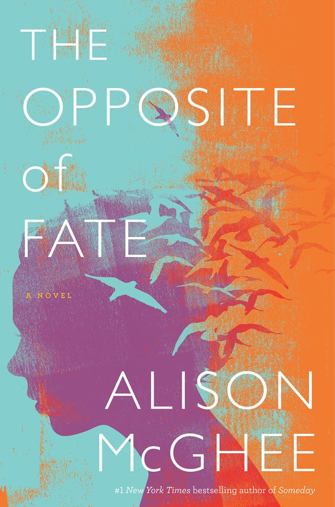 The Opposite of Fate by Alison McGhee