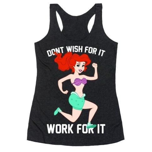 Don't Wish For It, Work For It Tank