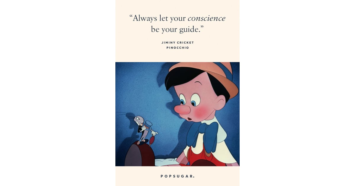 Always let your conscience be your guide.