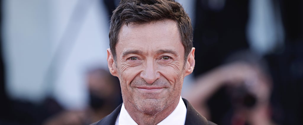 Hugh Jackman Is Going to Therapy For Childhood Trauma
