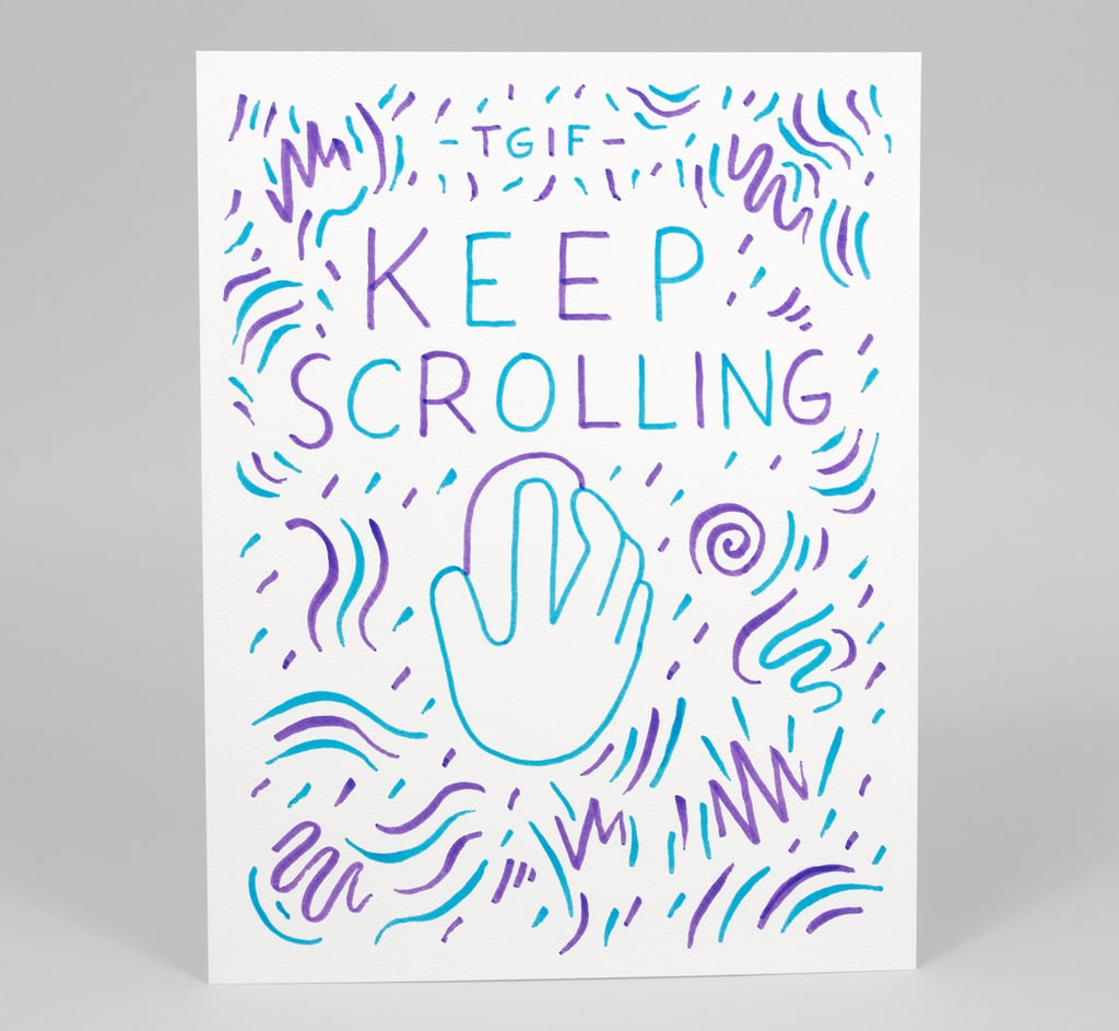 How did this TGIF print ($18) read our minds?