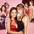 Relive Taylor Swift and Selena Gomez's 15-Year Friendship