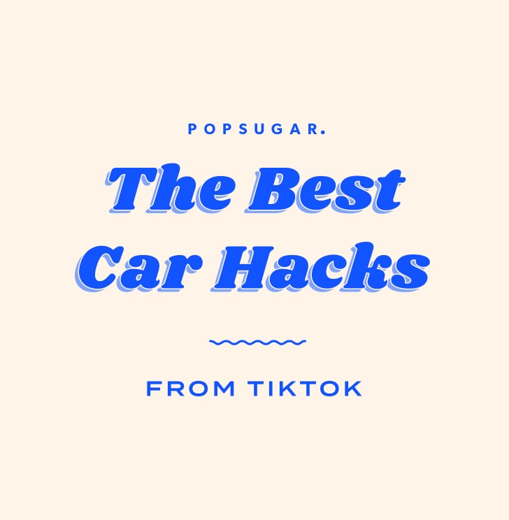 The Best Car Hacks You Can Learn From TikTok The Best Car Hacks You Can Learn From TikTok