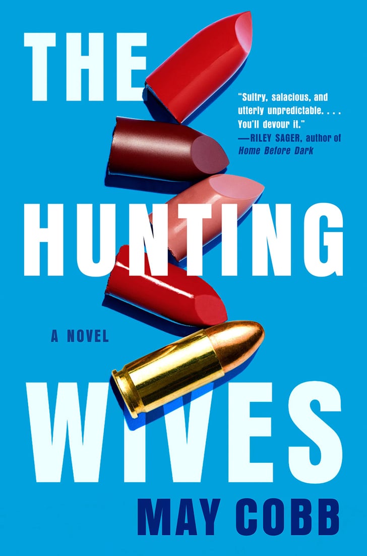 The Hunting Wives by May Cobb | Best New Books Coming Out ...
