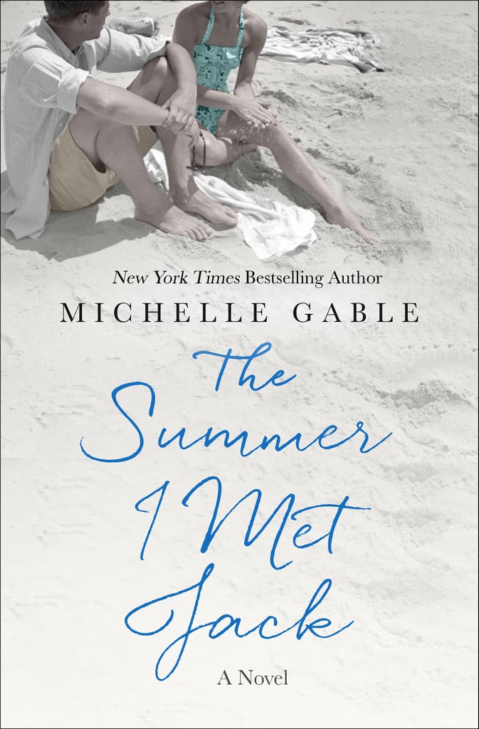 The Summer I Met Jack by Michelle Gable, Out May 29