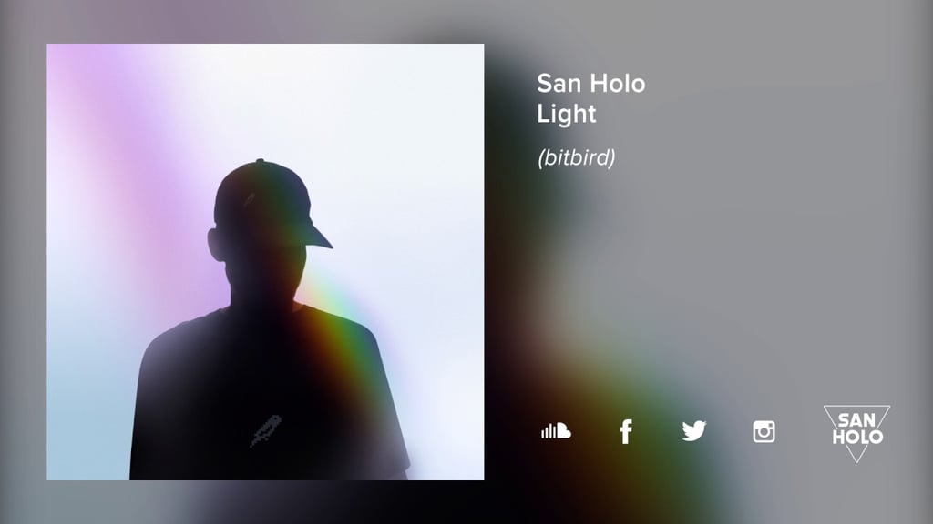 "Light" by San Holo