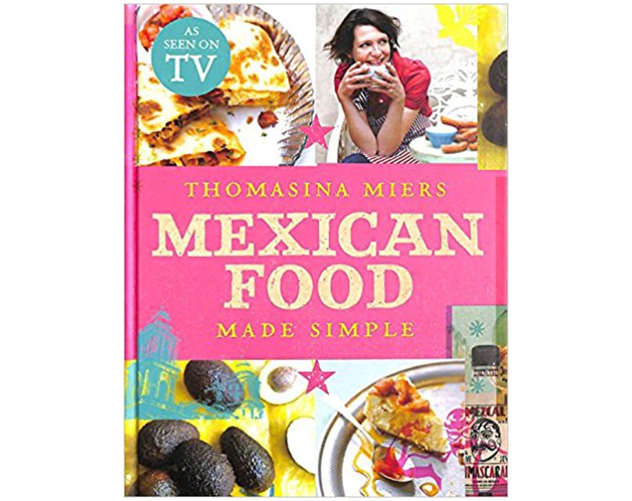 Mexican Food Made Simple | Best Cookery Books | POPSUGAR Food UK Photo 21