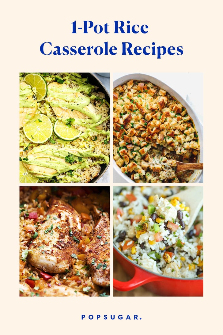 1Pot Rice Casserole Recipes POPSUGAR Food