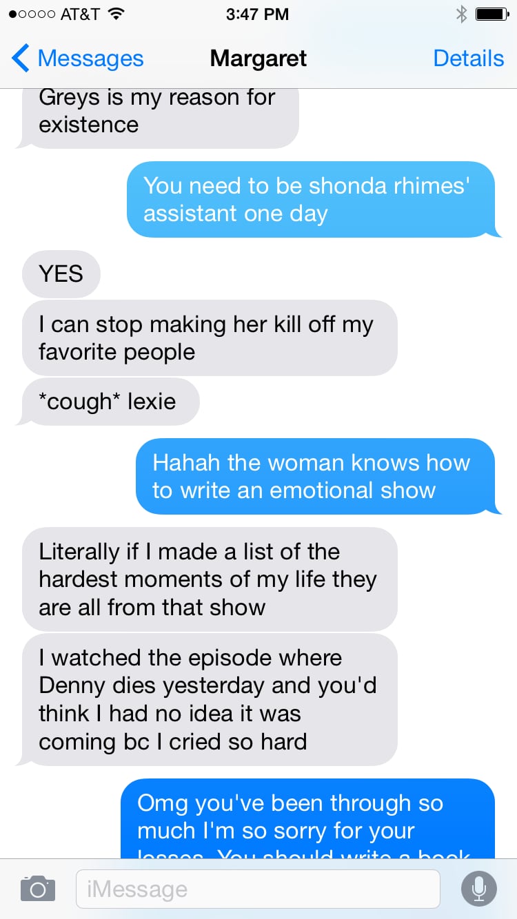 And she's always down for a Grey's Anatomy discussion.