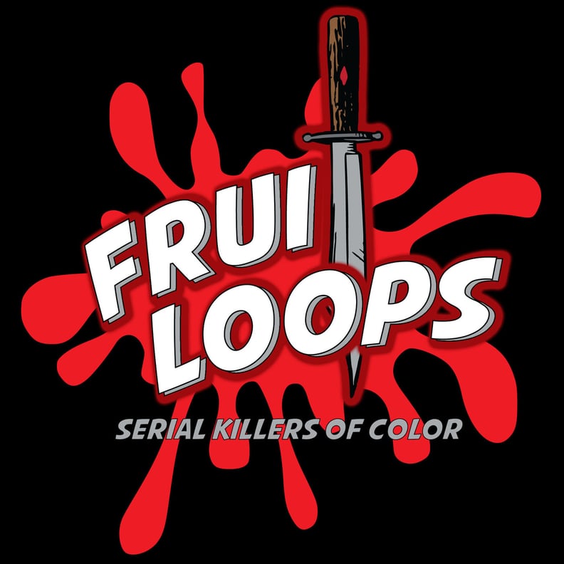 Fruitloops: Serial Killers of Colors