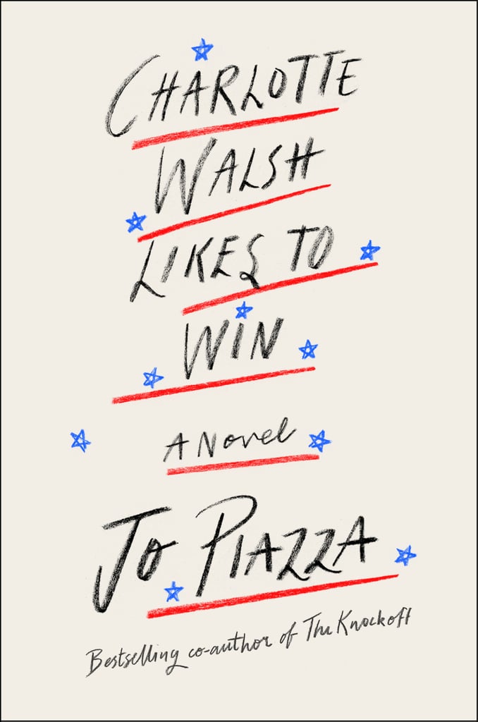 Charlotte Walsh Likes to Win by Jo Piazza, Out July 24