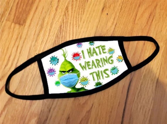 Grinch I Hate Wearing This Mask