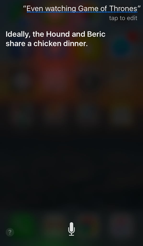 Siri will even answer you if you fumble your words.