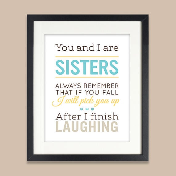 Funny Sister Quote 16 Sisters Art Posters Popsugar