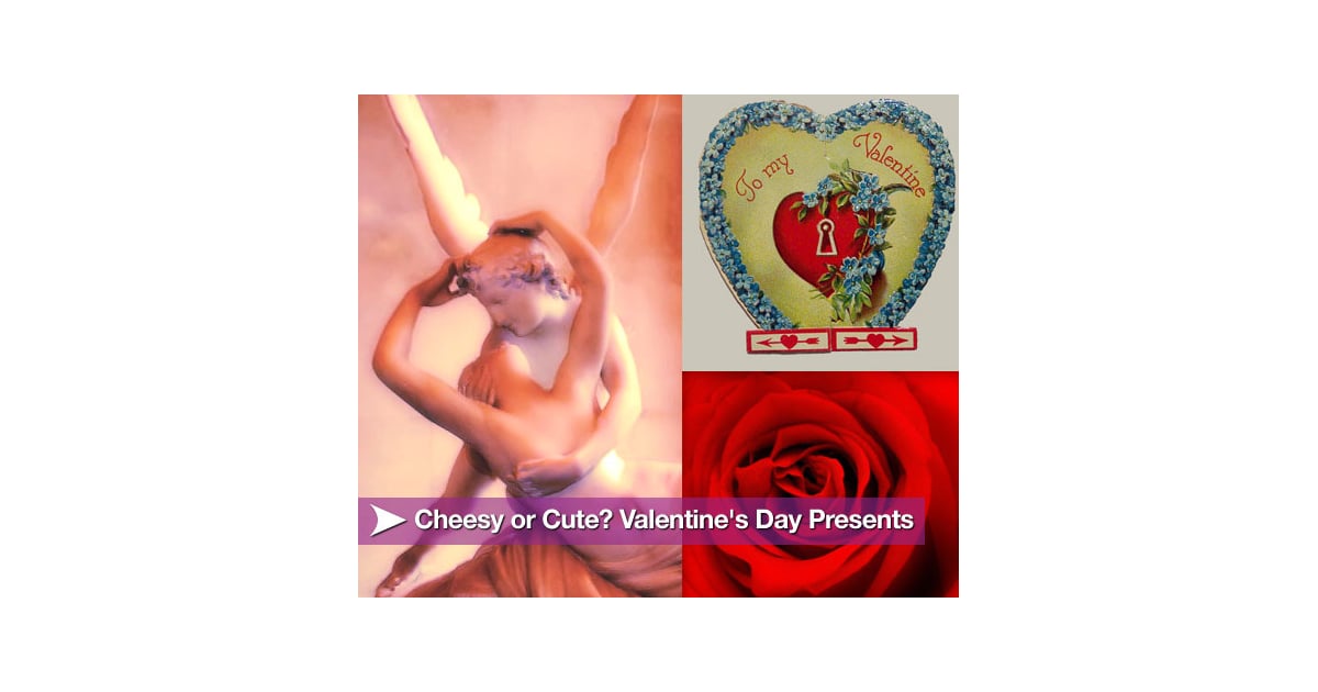 Cheesy Or Cute Classic Valentine S Day Presents