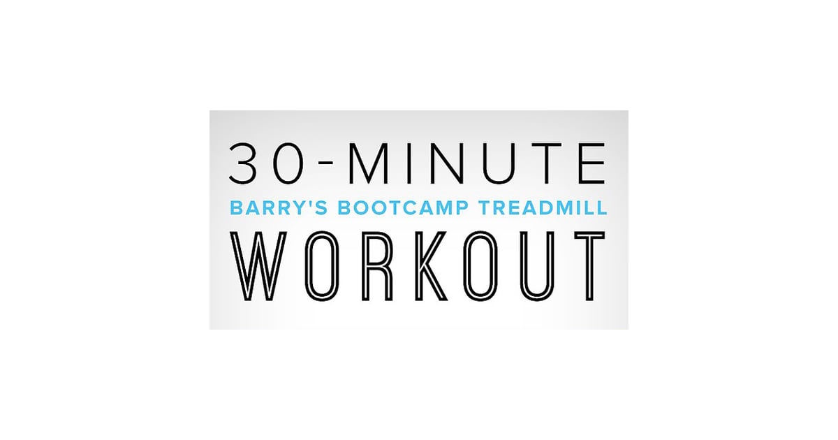 30 Minute Treadmill Workout Popsugar Fitness