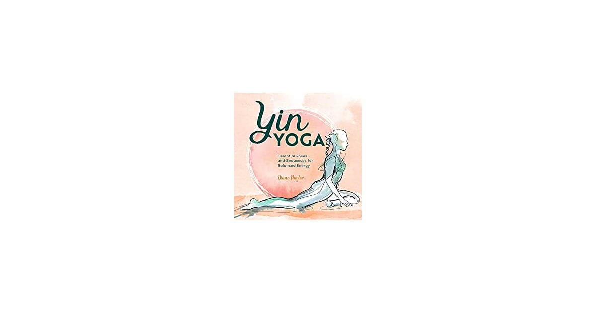 Yin Yoga Modern Yoga Books That'll Enhance Your Practice POPSUGAR