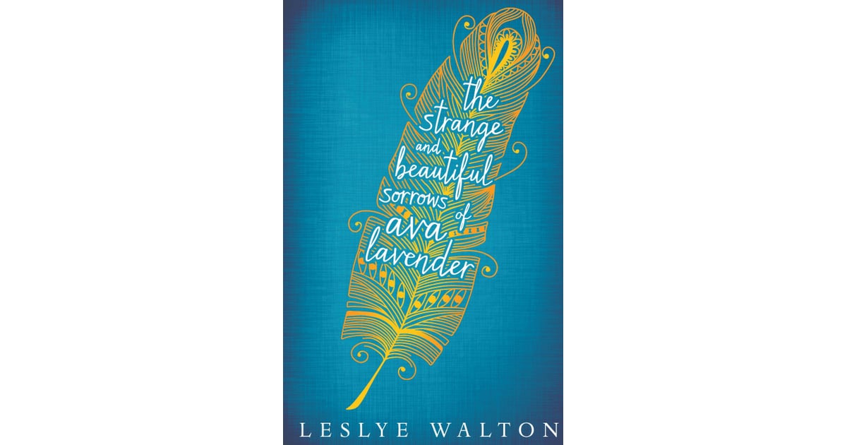 the strange and beautiful sorrows of ava lavender by leslye walton
