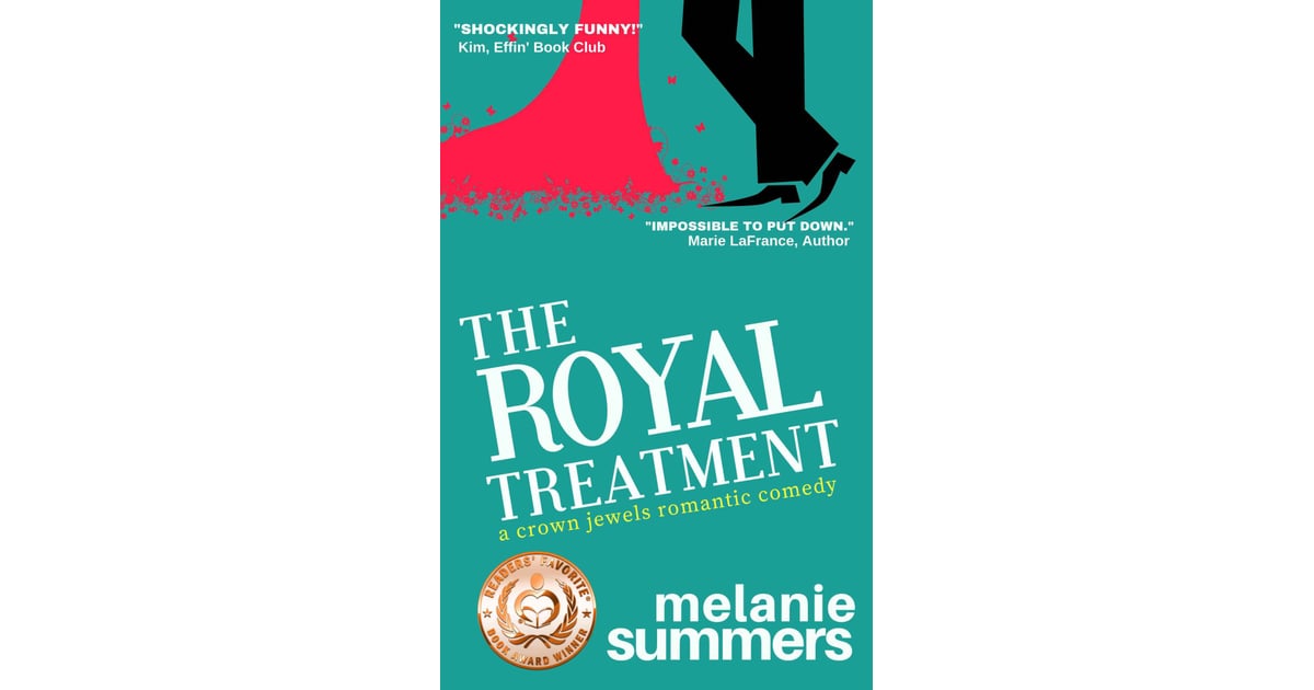 The Royal Treatment By Melanie Summers Rom Com Novels That Need To Be