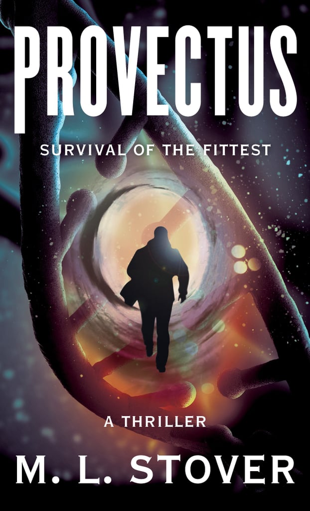 Provectus: A Thriller by M.L. Stover Provectus: A Thriller by M.L. Stover