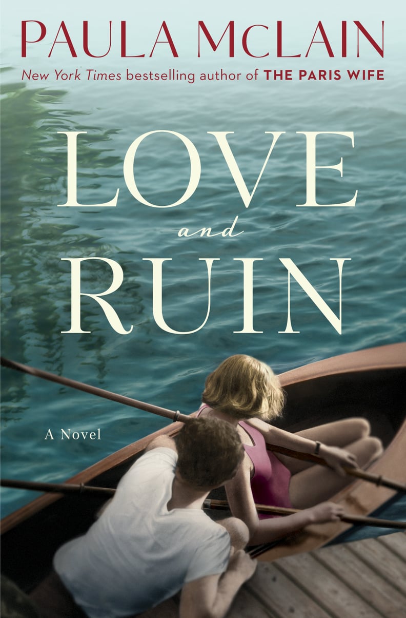 Love and Ruin by Paula McLain, Out May 1