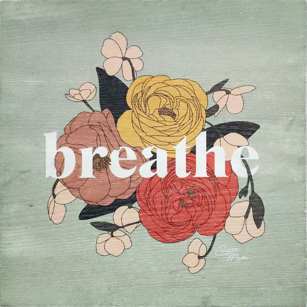 For Calmness: Chantell Marlow Breathe Wall Art on Wood