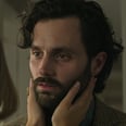 Penn Badgley Opened Up About Why He Wanted to Initially Turn Down His Role in "You"