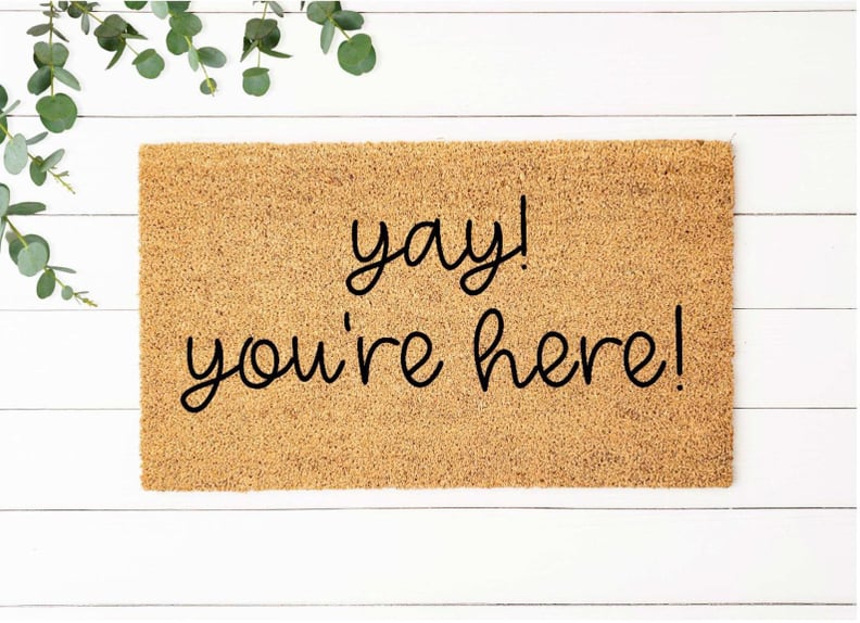 Yay You're Here Doormat