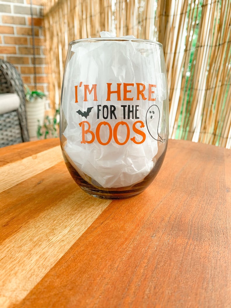 I'm Here For the Boos Wine Glass