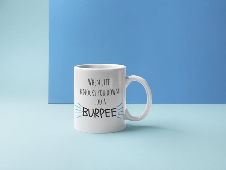 Burpees Exercise Quote Coffee Mug