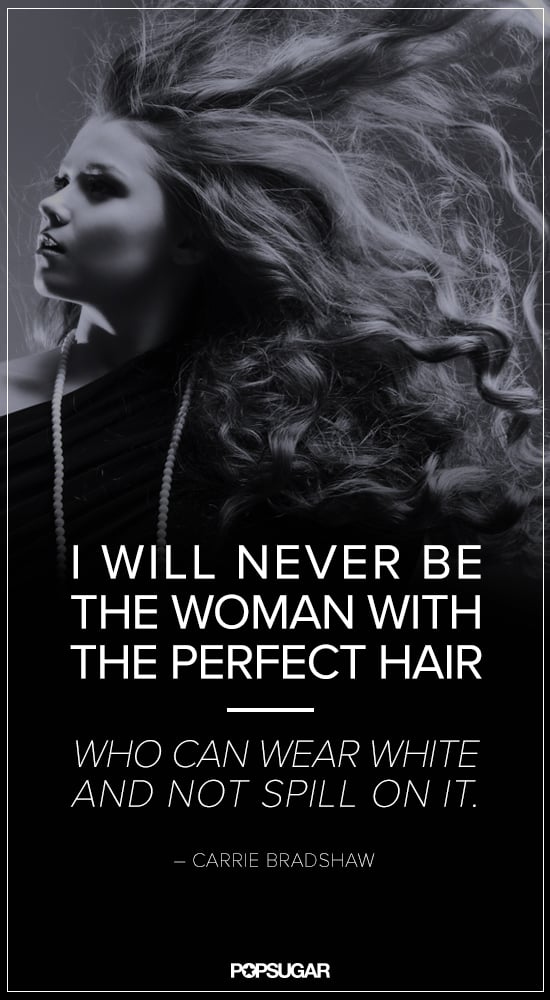 Carrie Bradshaw Sex And The City Quotes Popsugar Fashion