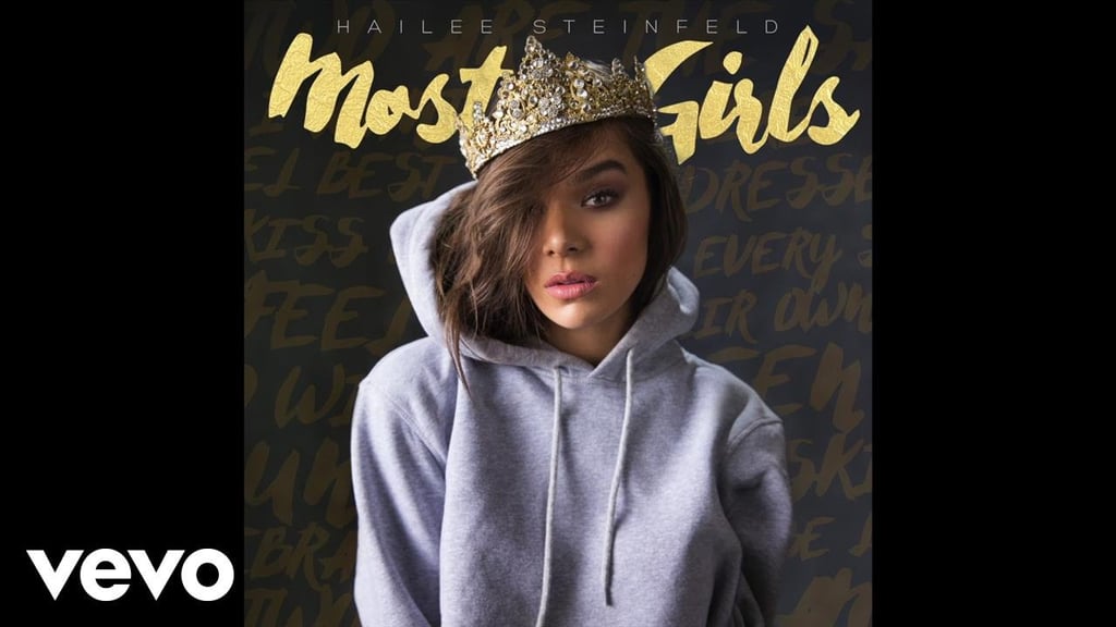 "Most Girls," Hailee Steinfeld