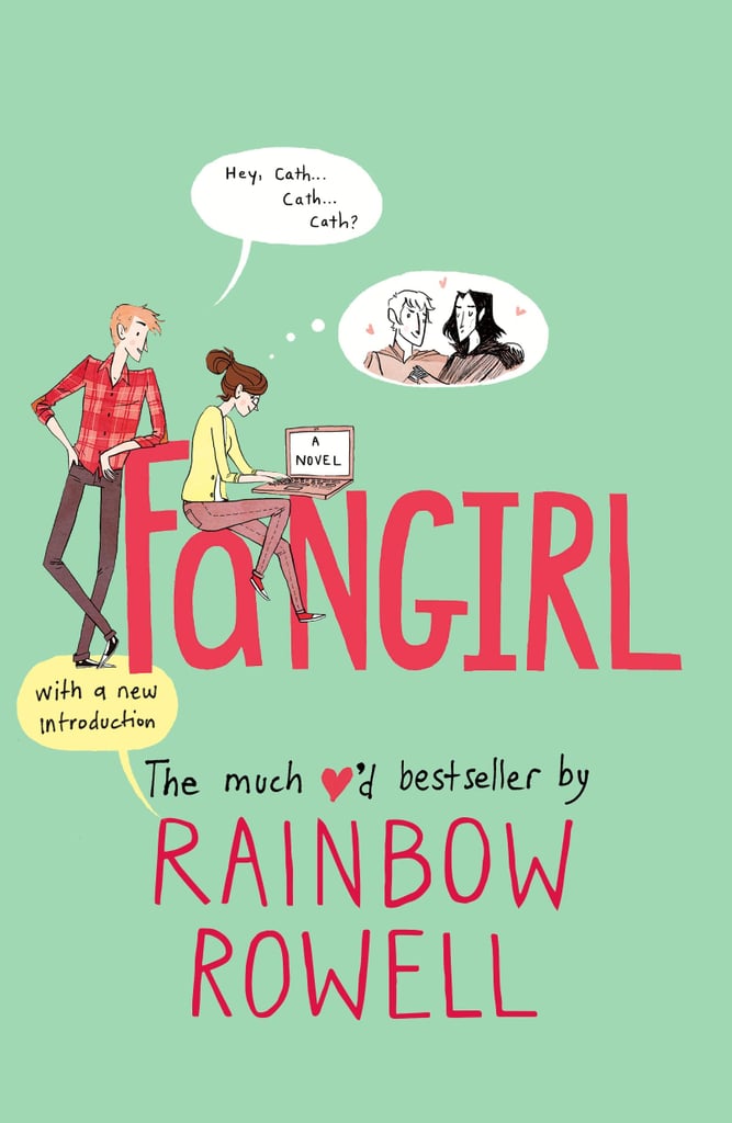 Fangirl By Rainbow Rowell Sexy College Romance Books Popsugar 