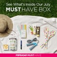 POPSUGAR Must Have For July — Revealed!