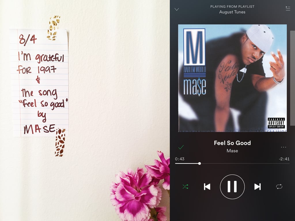 Day 4: I'm grateful for 1997 and the song "Feel So Good" by Mase.