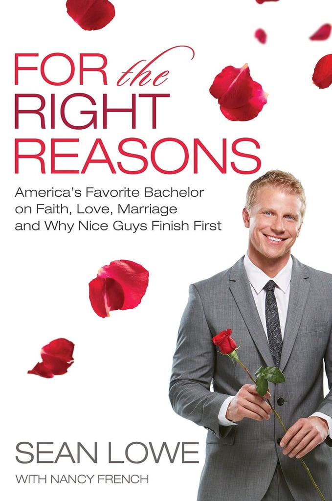 For the Right Reasons: America's Favorite Bachelor on Faith, Love, Marriage and Why Nice Guys Finish First