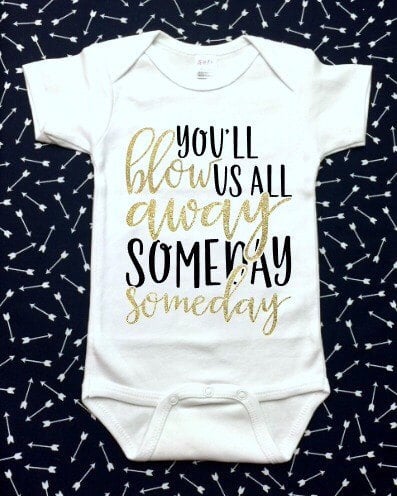 You'll Blow Us All Away Someday Bodysuit