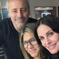 They Were on a Break! Friends' Courteney Cox, Jennifer Aniston, and Matt LeBlanc Reunite