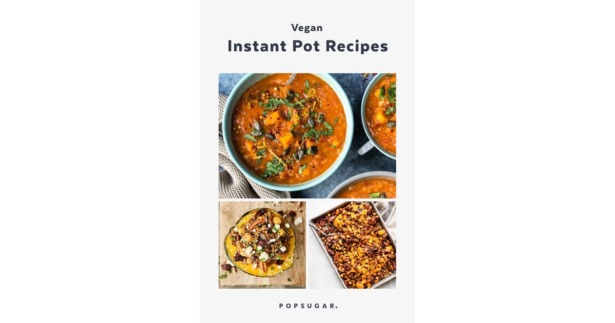 Vegan Instant Pot Recipes | POPSUGAR Fitness Photo 27
