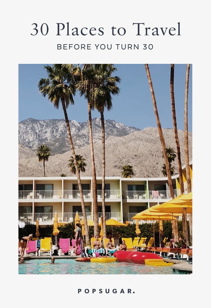 Best Places To Travel In Your 20s In The Us Popsugar Smart