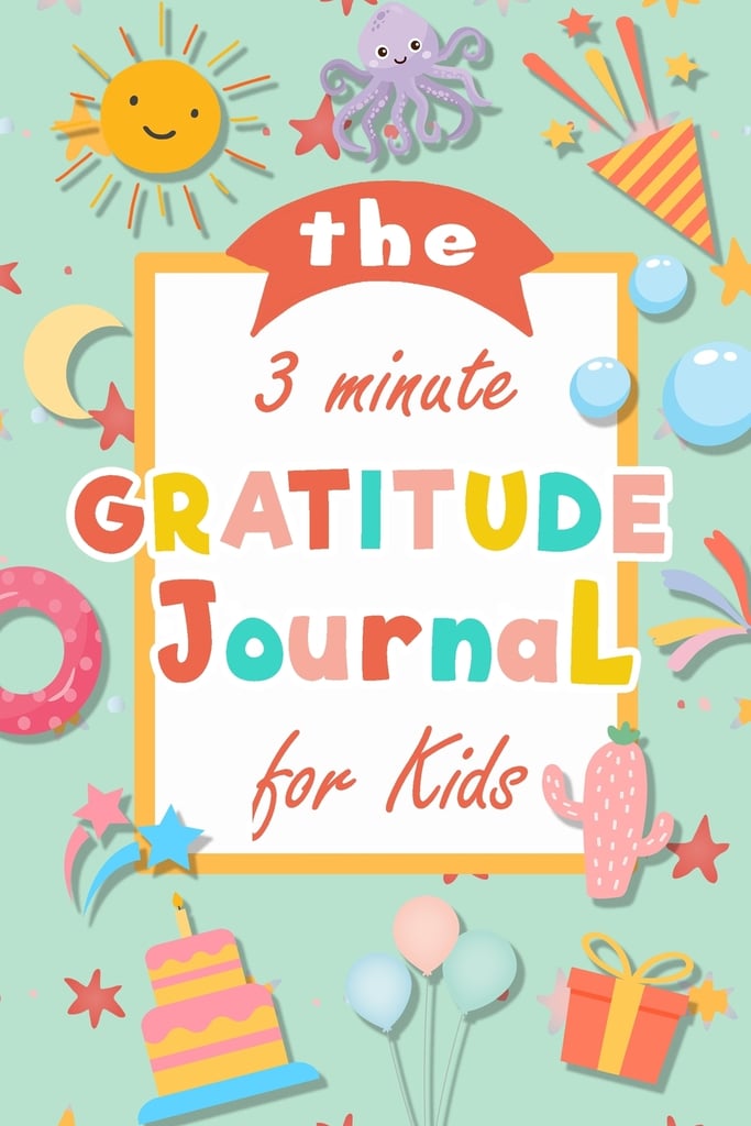 The 3 Minute Gratitude Journal For Kids