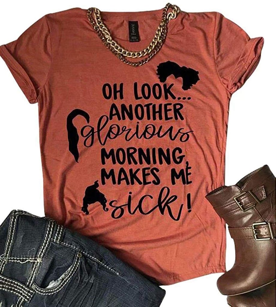 Oh Look Another Glorious Morning Makes Me Sick Halloween T-Shirt