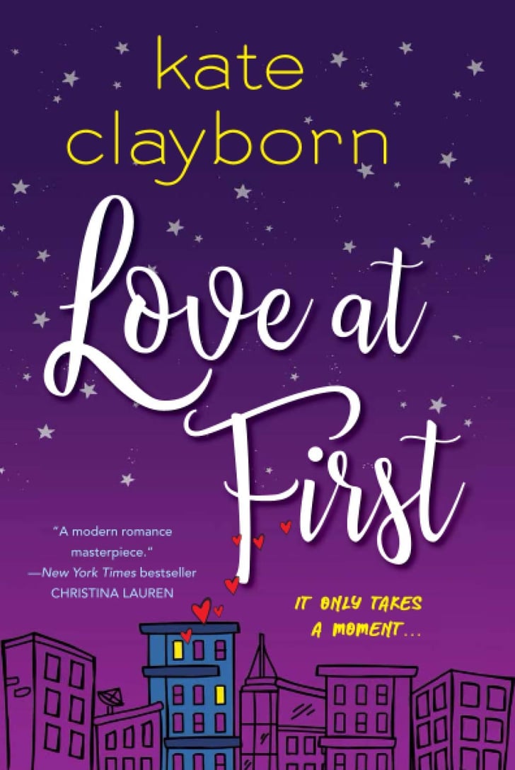 Love at First by Kate Clayborn | POPSUGAR Editors' Favourite Books of ...