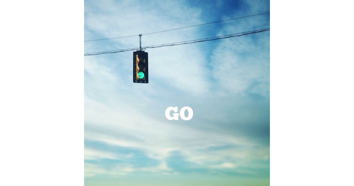 You Ve Got The Green Light Quotes That Perfectly Capture The Beauty Of Being Single Popsugar Love Sex Photo 6