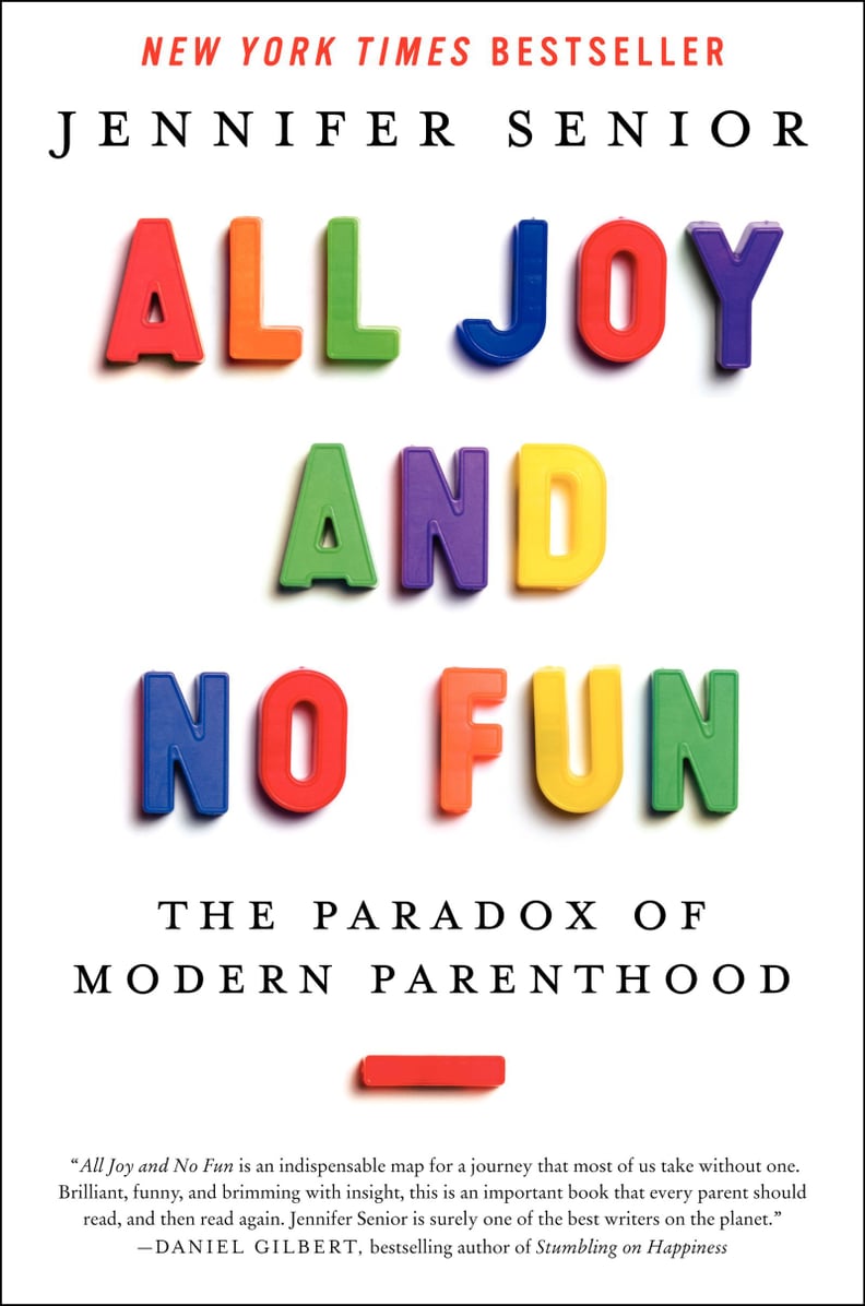 All Joy and No Fun: The Paradox of Modern Parenthood