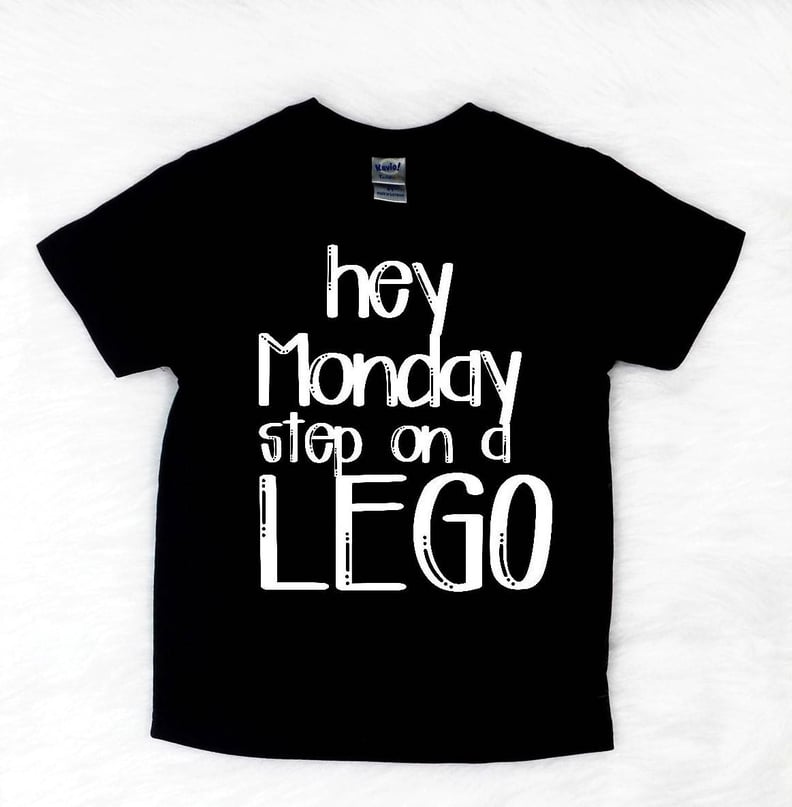 Hey Monday, Go Step on a Lego Shirt