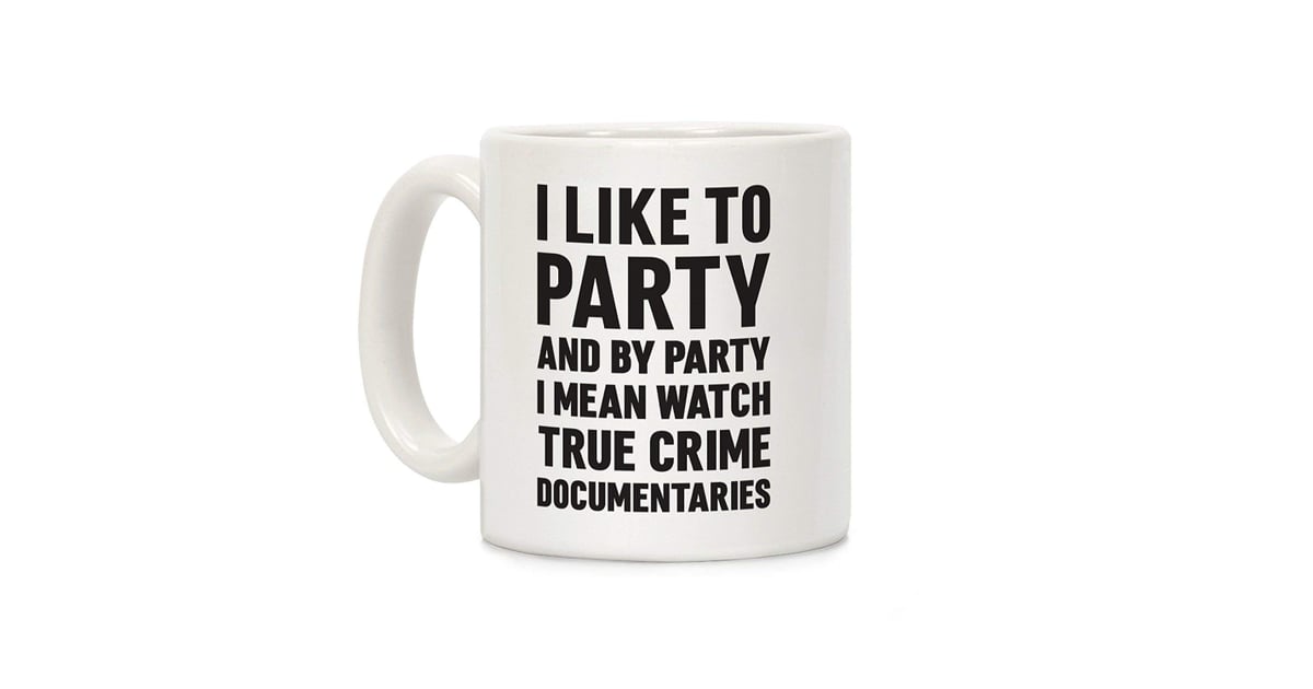 Ceramic Mug Gifts For True Crime Lovers POPSUGAR Celebrity Photo 12