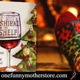 Parents, Forget That Damn Elf and Give Yourself the Gift of Shiraz on the Shelf This Holiday Season