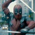 You Should Sit Down Before Watching the New Deadpool 2 Trailer — It's That Good